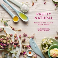 Abbildung von: Pretty Natural - Eden Books - ein Verlag der Edel Verlagsgruppe