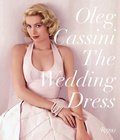 Cover: The Wedding Dress: Newly Revised and Updated Collector's Edition - Rizzoli International Publications