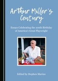 Cover: Arthur Miller's Century - Cambridge Scholars Publishing