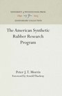 Cover: The American Synthetic Rubber Research Program - University of Pennsylvania Press