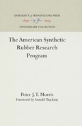 Cover: The American Synthetic Rubber Research Program - University of Pennsylvania Press