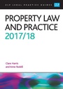 Cover: Property Law and Practice 2017/2018 - College of Law Publishing
