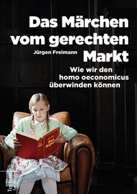 Abbildung von: Das Märchen vom gerechten Markt - Tectum Wissenschaftsverlag