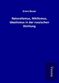 Cover: Naturalismus, Nihilismus, Idealismus in der russischen Dichtung - TP Verone Publishing