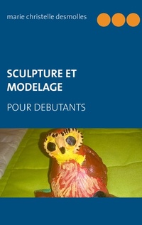 Abbildung von: Sculpture et modelage pour débutant - Books on Demand
