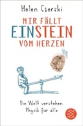 Cover: Mir f&auml;llt Einstein vom Herzen - S. Fischer