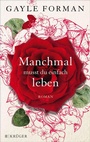 Cover: Manchmal musst du einfach leben - S. Fischer