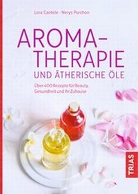 Abbildung von: Aromatherapie und ätherische Öle - TRIAS