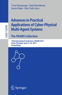 Enlarge image Cover: Advances in Practical Applications of Cyber-Physical Multi-Agent Systems: The PAAMS Collection - Springer
