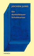 Cover: Ein dunkelblauer Schuhkarton - Haymon Verlag