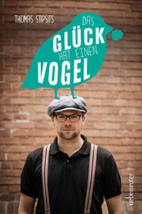 Enlarge image Cover: Das Glück hat einen Vogel - Carl Ueberreuter Verlag