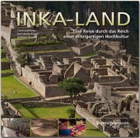 Abbildung von: Inka-Land - Eine Reise durch das Reich einer einzigartigen Hochkultur - Stürtz