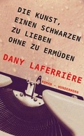 Cover: Die Kunst, einen Schwarzen zu lieben ohne zu erm&uuml;den - Das Wunderhorn
