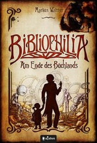 Abbildung von: Bibliophilia. Am Ende des Buchlands - Acabus Verlag