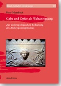 Cover: Gabe und Opfer als Weltaneignung - Academia