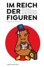 Cover: Im Reich der Figuren - Herbert von Halem Verlag