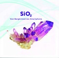 Cover: SiO&sup2; - Von Bergkristall bis Smartphone - Museum d. Westlausitz Kamenz