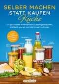 Bild: Selber machen statt kaufen - K&uuml;che - 3. Auflage, aktualisierte, erweiterte Ausgabe - smarticular