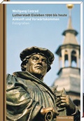 Cover: Lutherstadt Eisleben 1990 bis heute - Mitteldeutscher Verlag
