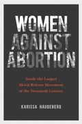 Cover: Women against Abortion - University of Illinois Press