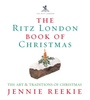Cover: The London Ritz Book Of Christmas - Ebury Press