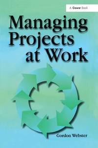 Enlarge image Cover: Managing Projects at Work - Routledge
