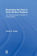 Cover: Illustrating the Past in Early Modern England - Routledge