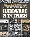 Cover: All New Illustrated Guide to Everything Sold in Hardware Stores - Cool Springs Press