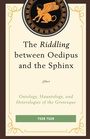 Cover: The Riddling between Oedipus and the Sphinx - University Press of America