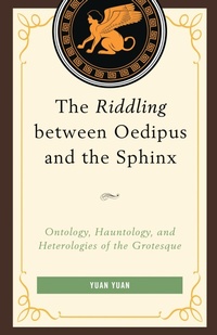 Enlarge image Cover: The Riddling between Oedipus and the Sphinx - University Press of America