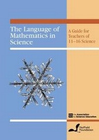 Enlarge image Cover: The Language of Mathematics in Science - Association for Science Education