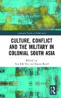 Cover: Culture, Conflict and the Military in Colonial South Asia - Routledge