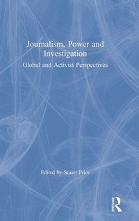 Enlarge image Cover: Journalism, Power and Investigation - Routledge