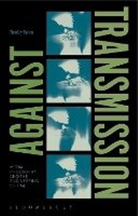 Enlarge image Cover: Against Transmission - Bloomsbury Academic