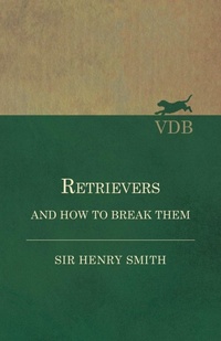 Enlarge image Cover: Retrievers and How to Break Them - READ COUNTRY BOOKS