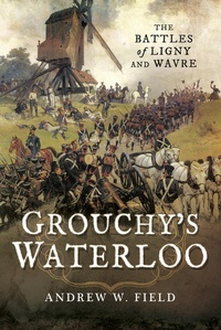 Enlarge image Cover: Grouchy's Waterloo - Pen and Sword