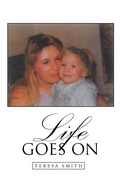 Cover: Life Goes On - Page Publishing, Inc.