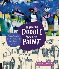 Abbildung von: If You Can Doodle, You Can Paint - Quarry Books