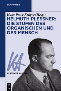 Abbildung von: Helmuth Plessner: Die Stufen des Organischen und der Mensch - De Gruyter