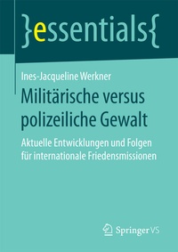 Abbildung von: Militärische versus polizeiliche Gewalt - Springer VS