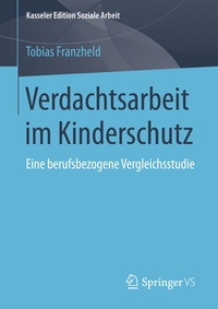 Abbildung von: Verdachtsarbeit im Kinderschutz - Springer VS