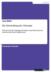 Abbildung von: Die Entwicklung der Chirurgie - GRIN Verlag