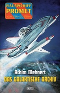 Cover: Raumschiff Promet - Von Stern zu Stern 17: Das galaktische Archiv - Blitz Verlag