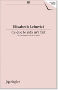Cover: Elisabeth Lebovici: Ce que le sida m'a fait - JRP Editions SA