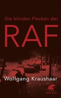 Cover: Die blinden Flecken der RAF - Klett-Cotta