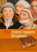Cover: Luthers engagierte Freundinnen - BoD - Books on Demand