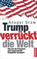 Cover: Trump verr&uuml;ckt die Welt - F. A. Herbig Verlagsbuchhandlung GmbH