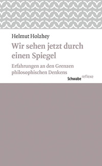 Abbildung von: «Wir sehen jetzt durch einen Spiegel» - Schwabe Verlagsgruppe AG Schwabe Verlag