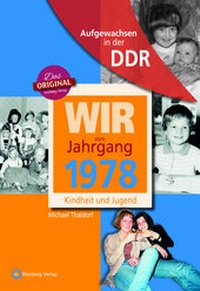 Abbildung von: Aufgewachsen in der DDR - Wir vom Jahrgang 1978 - Kindheit und Jugend - Wartberg