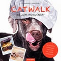 Cover: Catwalk bis zum Hundenapf - Oertel u. Sp&ouml;rer